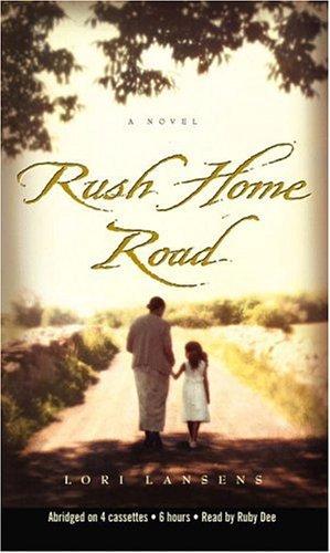 Lori Lansens: Rush Home Road (AudiobookFormat, 2002, Warner Adult)