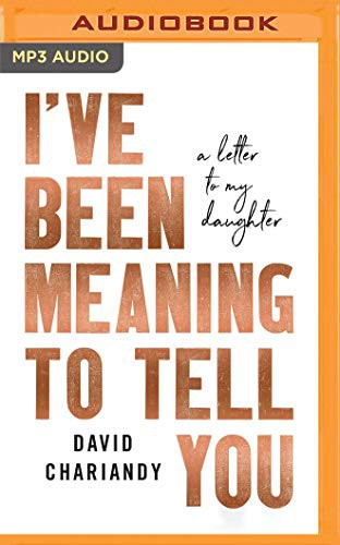 David Chariandy: I've Been Meaning to Tell You (AudiobookFormat, 2019, Audible Studios on Brilliance Audio, Audible Studios on Brilliance)