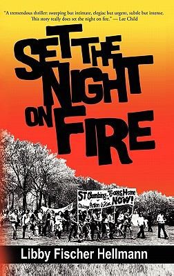 Libby Fischer Hellmann: Set The Night On Fire (2010, Allium Press)