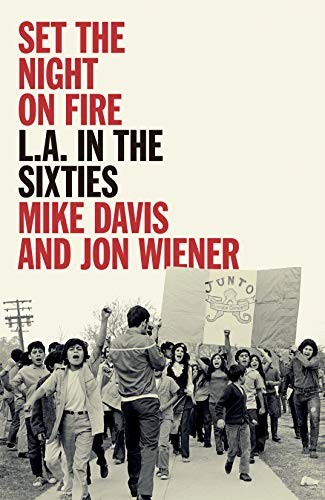 Davis, Mike, Jon Wiener: Set the Night on Fire (Hardcover, 2020, Verso)