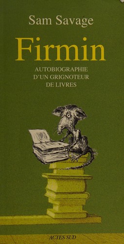 Sam Savage: Firmin (French language, 2009, Actes Sud)