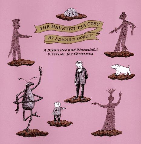 Edward Gorey: The haunted tea-cosy (1997, Harcourt Brace)