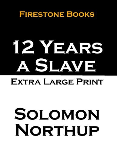 Solomon Northup: 12 Years a Slave (Paperback, 2014, CreateSpace Independent Publishing Platform, Createspace Independent Publishing Platform)
