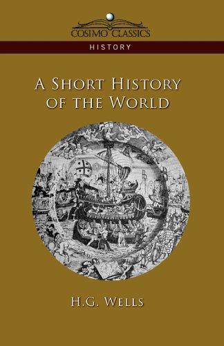 H. G. Wells: A Short History of the World (Paperback, 2005, Cosimo Classics)