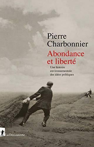 Pierre Charbonnier: Abondance et liberté (French language, 2020)