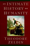 Theodore Zeldin: An Intimate History of Humanity (Hardcover, 1994, Sinclair-Stevenson Ltd)