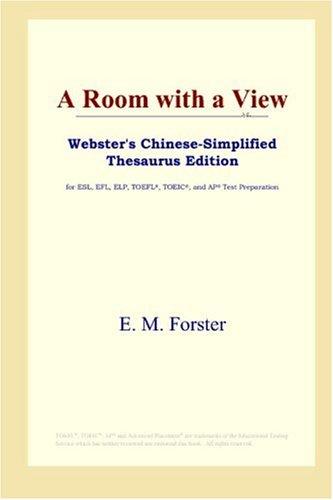 A Room with a View (Webster's Chinese-Simplified Thesaurus Edition) (Paperback, 2006, ICON Group International, Inc.)