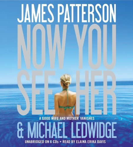 James Patterson, Michael Ledwidge: Now You See Her (AudiobookFormat, 2011, Little, Brown & Company)