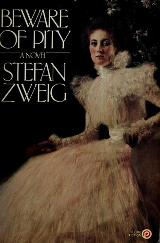 Stefan Zweig: Beware of pity (1982, New American Library)