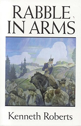 Roberts, Kenneth Lewis: Rabble in Arms (Hardcover, 1947, Doubleday)