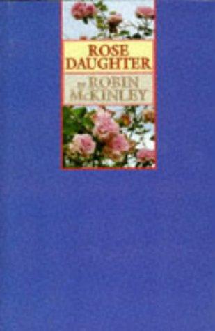Rose daughter (1997, Greenwillow Books)