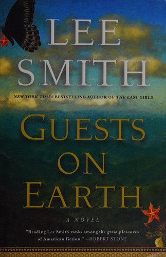 Lee Smith: Guests on Earth: a novel (Paperback, 2013, Algonquin Books of Chapel Hill)