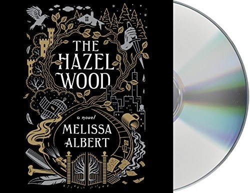 The Hazel Wood (AudiobookFormat, 2018, Macmillan Young Listeners)