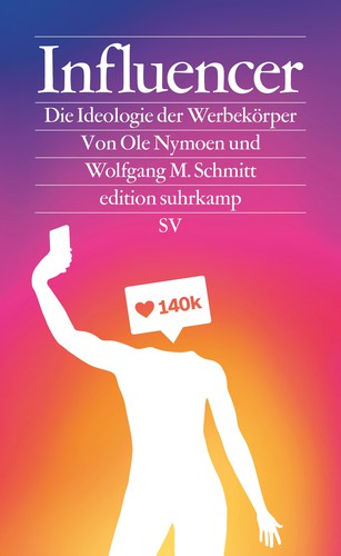Wolfgang M. Schmitt, Ole Nymoen: Influencer (Paperback, German language, 2021, Suhrkamp Verlag)