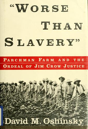 David M. Oshinsky: Worse than slavery (1996, Free Press)
