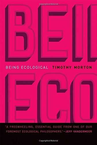 Being Ecological (Hardcover, 2018, The MIT Press)