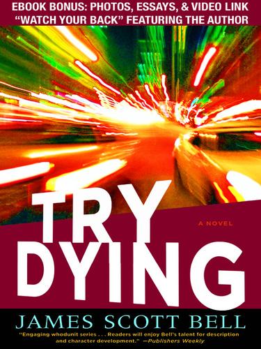 James Scott Bell: Try Dying (EBook, 2007, Center Street)