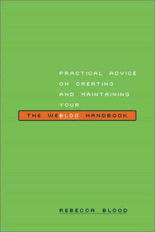 Rebecca Blood: The weblog handbook (2002, Perseus Pub.)