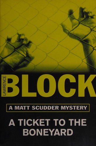 Lawrence Block: A ticket to the boneyard (1998, Phoenix)