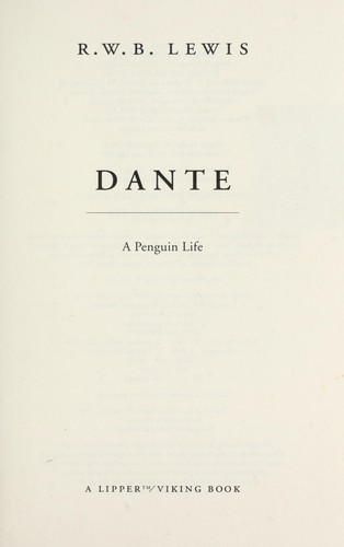 R. W. B. Lewis: Dante (2001, Lipper/Viking)