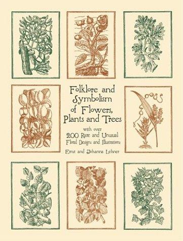 Ernst Lehner, Johanna Lehner: Folklore and Symbolism of Flowers, Plants and Trees (Paperback, 2003, Dover Publications)