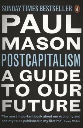 Paul Mason: PostCapitalism