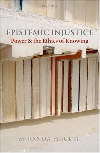 Miranda Fricker: Epistemic Injustice (Hardcover, 2007, Oxford University Press, USA)