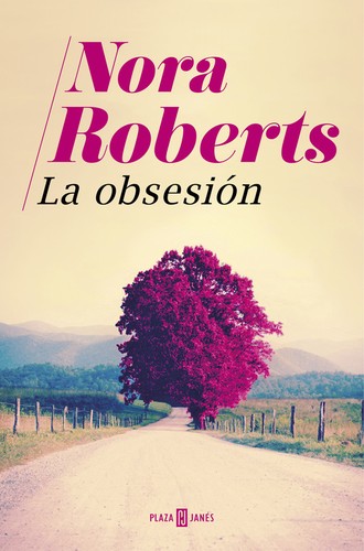 Nora Roberts: La obsesión (2017, Plaza & Janés)