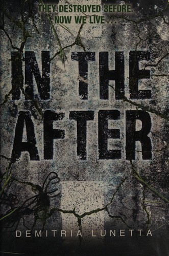 Demitria Lunetta: In the After (2013, HarperTeen)