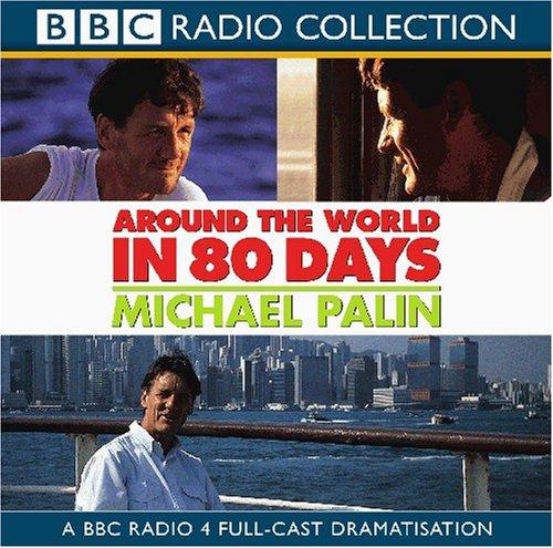 Michael Palin: Around the World in 80 Days (AudiobookFormat, 2007, BBC Audiobooks America)