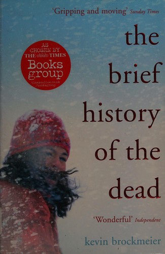 Kevin Brockmeier: The brief history of the dead (2007, John Murray)