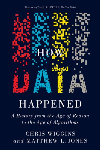 Chris Wiggins, Matthew L. Jones: How Data Happened (2024, Norton & Company Limited, W. W.)