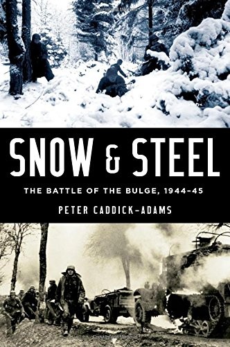 Peter Caddick-Adams: Snow and Steel (Hardcover, 2014, Oxford University Press)