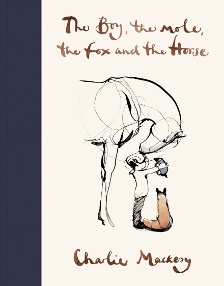 Charlie Mackesy: The Boy, The Mole, The Fox and The Horse (EBook, 2019, Penguin Random House)