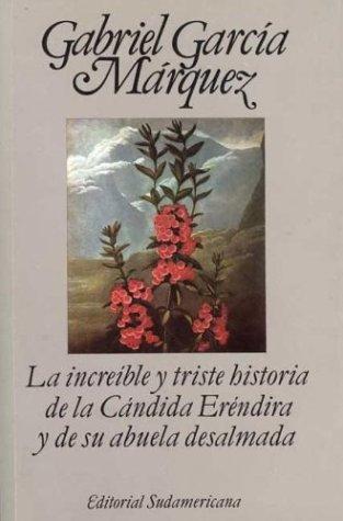 Gabriel García Márquez: La increible y triste historia de la candida Erendira y de su abuela desalmada (Paperback, Spanish language, 1995, Sudamericana)