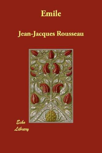 Jean-Jacques Rousseau: Emile (Paperback, 2007, Echo Library)