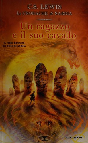 C. S. Lewis: Ragazzo E Il Suo Cavallo (Paperback, Italian language, 2002, Arnoldo Mondadori Editore)