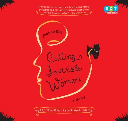 Jeanne Ray: Calling Invisible Women (AudiobookFormat, 2012, Books on Tape)