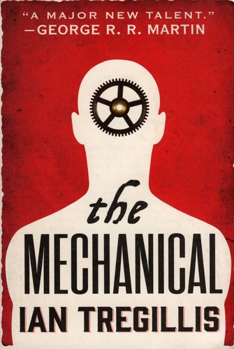 The Mechanical (Paperback, 2015, Orbit Books)