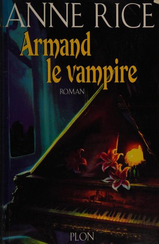 Anne Rice: Armand le vampire (French language, 2001, Plon)