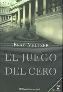 Brad Meltzer, Gerardo Di Masso: El Juego Del Cero (Planeta Internacional) (Paperback, Spanish language, 2005, Planeta)