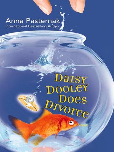 Anna Pasternak: Daisy Dooley Does Divorce (EBook, 2007, Grand Central Publishing)