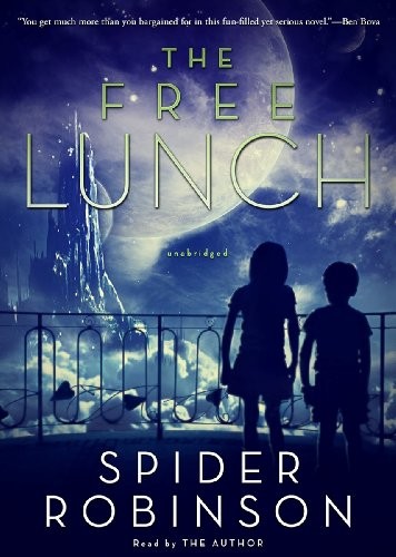 Spider Robinson: The Free Lunch (AudiobookFormat, 2013, Blackstone Audio, Inc.)