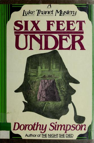Dorothy Simpson: Six feet under (1982, Scribner)