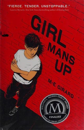 M-E Girard: Girl mans up (2016, HarperCollins Publishers)