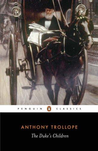 Anthony Trollope: The Duke's children (1995, Penguin Books)