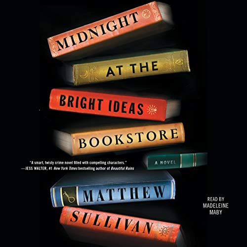 Matthew Sullivan: Midnight at the Bright Ideas Bookstore (AudiobookFormat, 2019, Simon & Schuster Audio and Blackstone Audio, Simon & Schuster Audio)