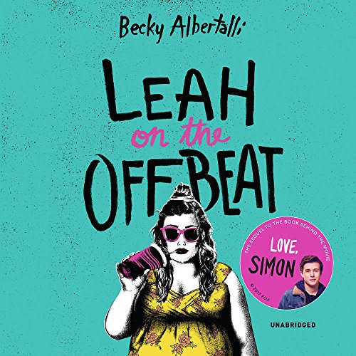 Becky Albertalli, Shannon Purser: Leah on the Offbeat Lib/E (AudiobookFormat, 2018, Balzer & Bray/Harperteen)