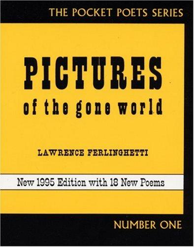 Pictures of the gone world (1995, City Lights Books)