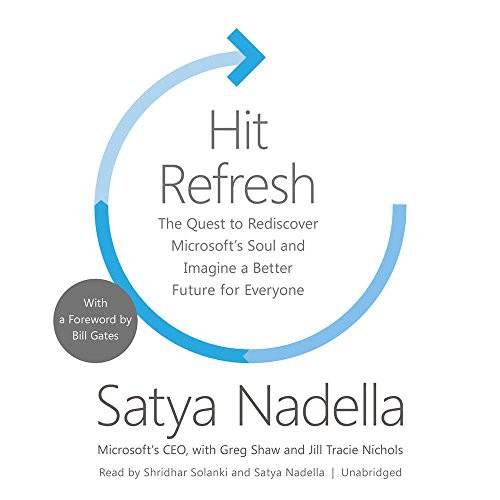 Satya Nadella: Hit Refresh (AudiobookFormat, 2017, HarperCollins Publishers and Blackstone Audio, Harpercollins)